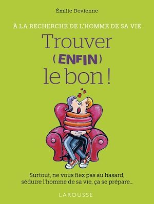 ebook cover of Trouver le bon à la recherche de l'homme de sa vie, by Emilie Devienne