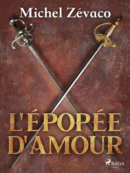 Couverture ebook de L'Épopée d'amour, de Michel Zévaco