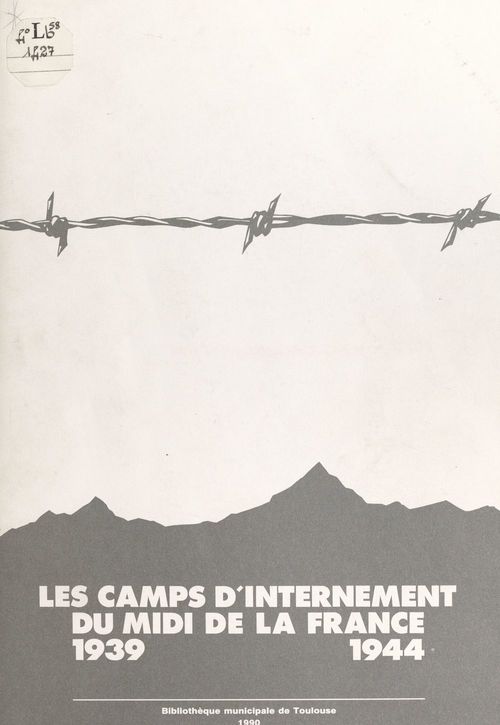 Couverture ebook de Les camps d'internement du Midi de la France, 1939-1944, de Bibliotheque Municipale De Toulouse, Eric Malo, Services Techniques De Communication De