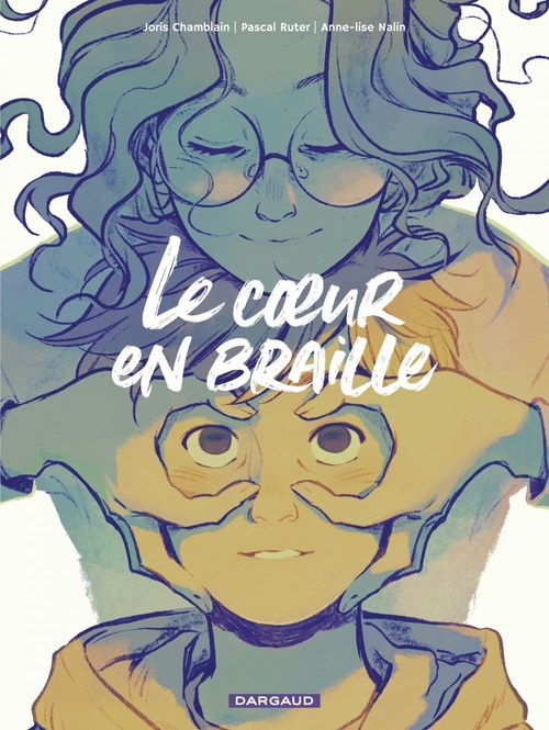 Couverture ebook de Le coeur en braille - tome 1, de Joris Chamblain, Anne-Lise Nalin