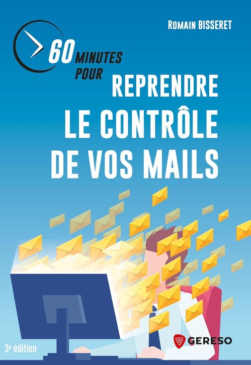 Couverture ebook de 60 minutes pour reprendre le contrôle de vos mails, de Romain Bisseret