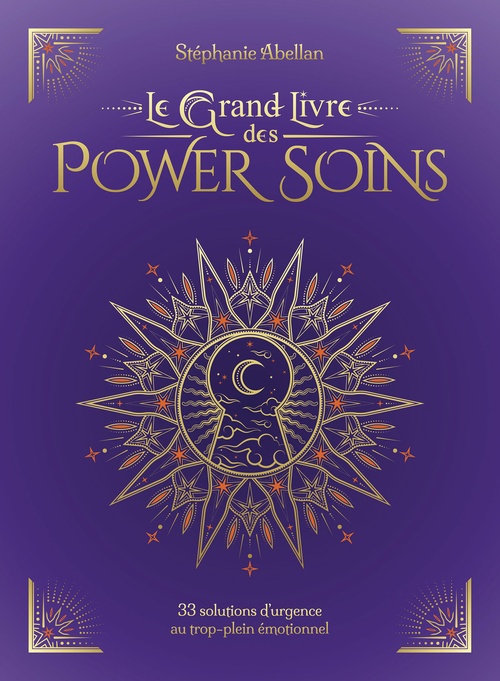 ebook cover of Le Grand Livre des Power Soins - 33 solutions d'urgence au trop-plein émotionnel, by Stéphanie Abellan