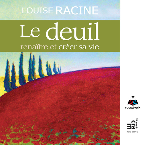 Couverture audiobook de Le deuil : renaître et créer sa vie, de Louise Racine