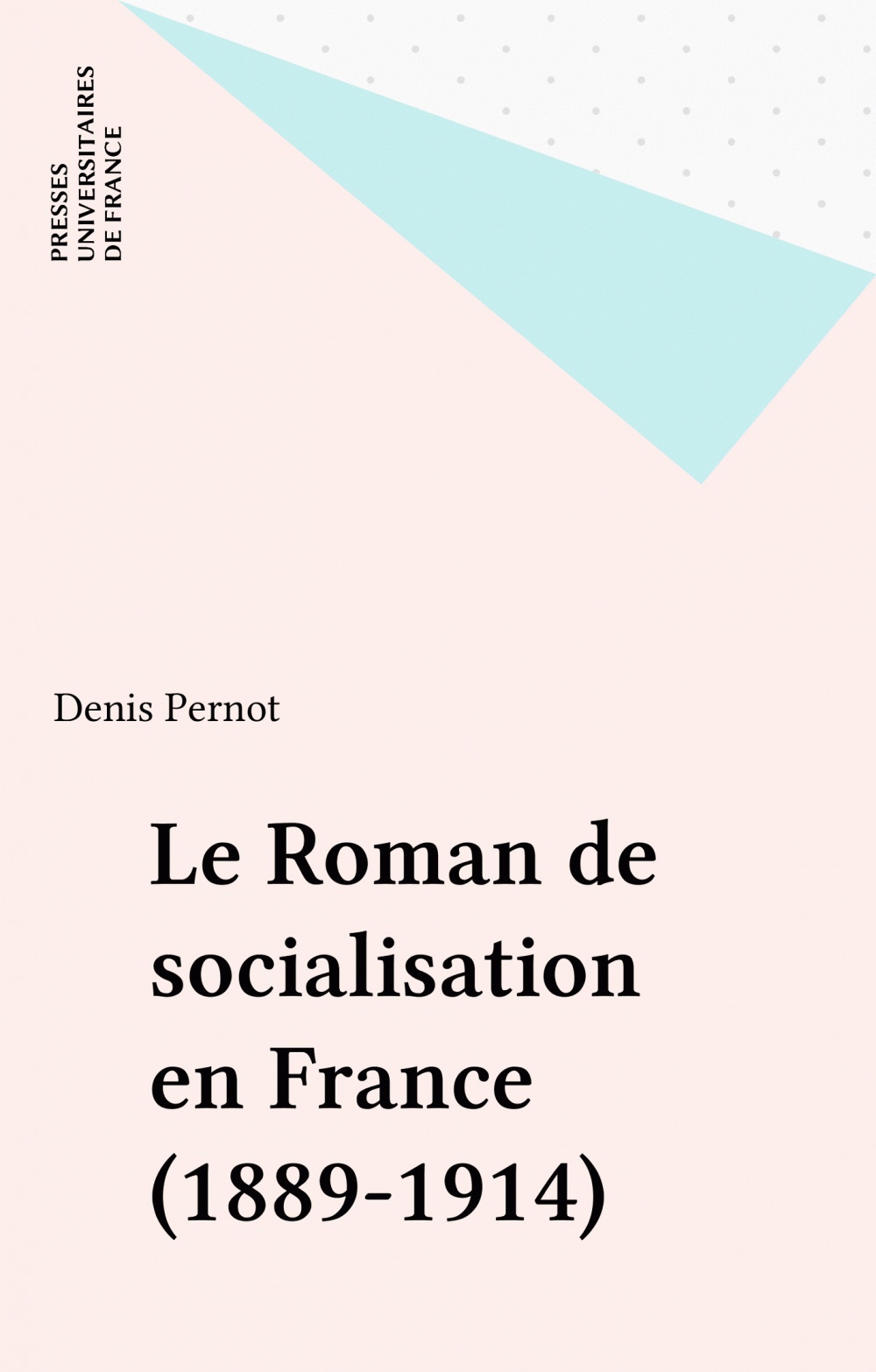 ebook cover of Le Roman de socialisation en France (1889-1914), by Denis Pernot