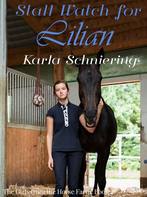 Couverture ebook de The Girls from the Horse Farm 4 - Stall Watch for Lilian, de Karla Schniering