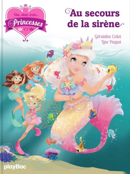 ebook cover of Une, deux, trois... Princesses - T9 - Au secours de la sirène, by Géraldine Collet, Line Paquet