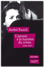 Couverture ebook de L'amour à la lumière du crime, de André Rauch