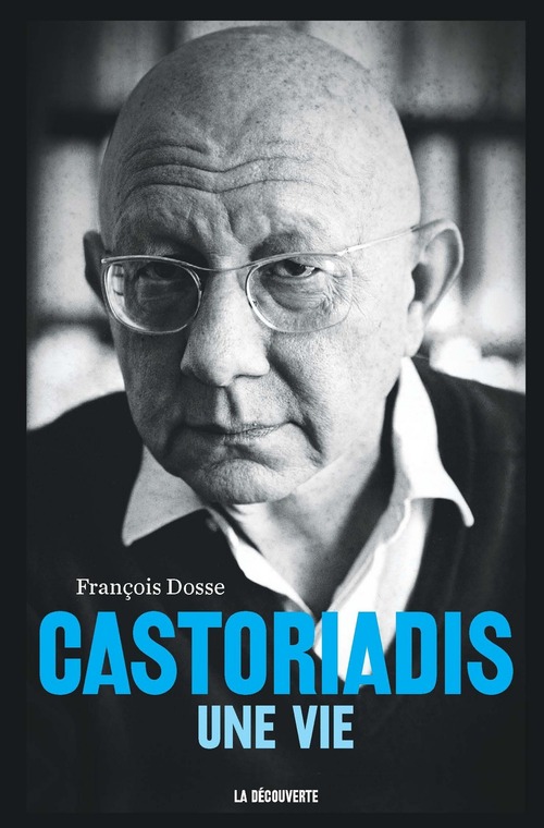 ebook cover of Castoriadis, une vie, by François Dosse