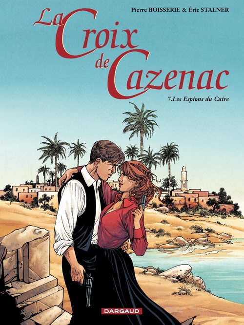 Couverture ebook de La Croix de Cazenac - Tome 7 - Les Espions du Caïre, de Pierre Boisserie, Eric Stalner