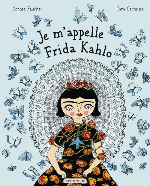 ebook cover of Je m'appelle Frida Kahlo, by Sophie Faucher, Cara Carmina
