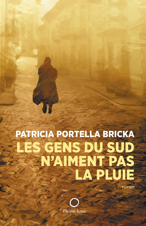 Couverture ebook de Les gens du Sud n'aiment pas la pluie, de Portella Bricka Patr