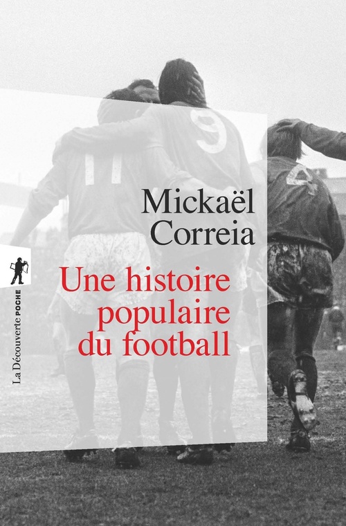 Couverture ebook de Une histoire populaire du football, de Mickaël Correia