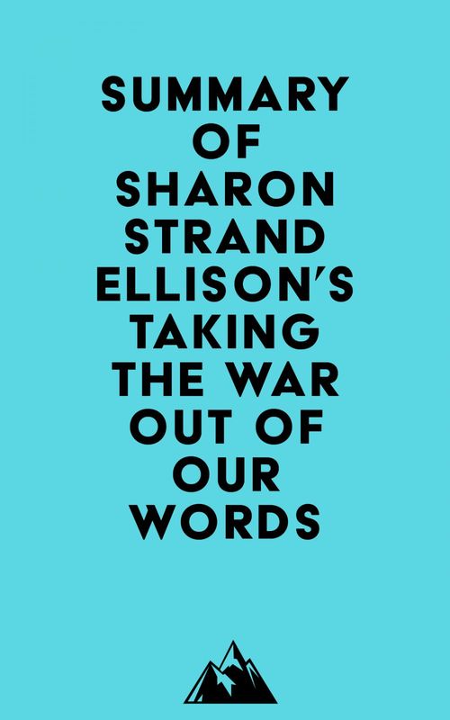 ebook cover of Summary of Sharon Strand Ellison's Taking the War Out of Our Words, by Everest Media