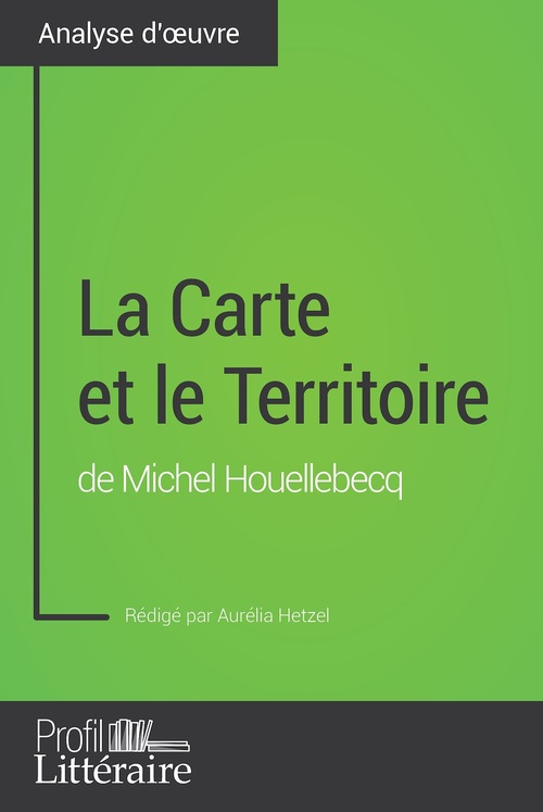Couverture ebook de La Carte et le Territoire de Michel Houellebecq (Analyse approfondie), de Aurélia Hetzel