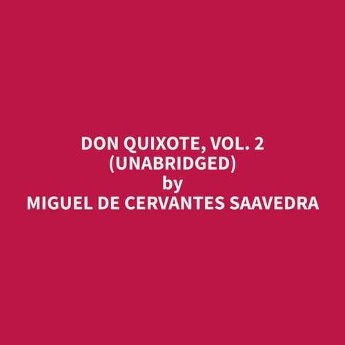 audiobook cover of Don Quixote, Vol. 2  (Unabridged), by Miguel  De Cervantes Saavedra