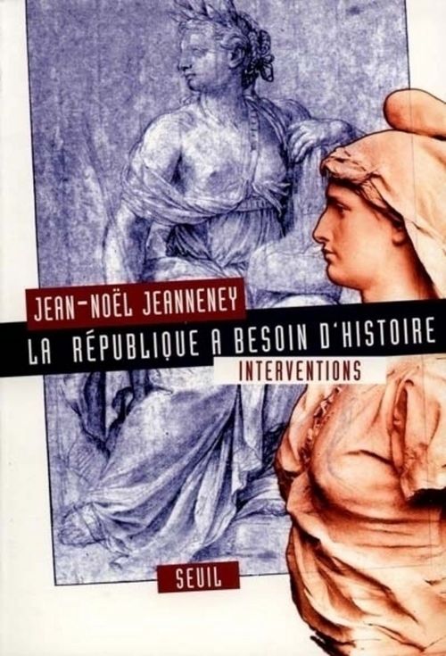 Couverture ebook de La République a besoin d'Histoire. Interventions, de Jean-Noël Jeanneney