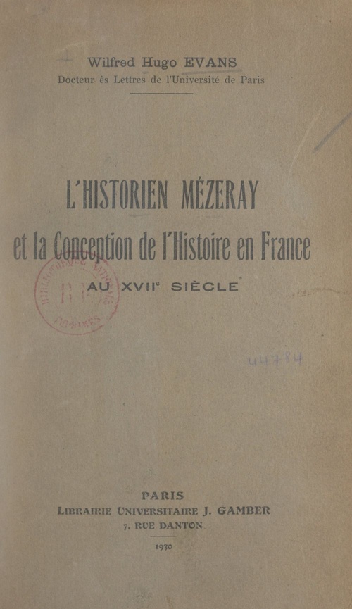 Couverture ebook de L'historien Mézeray et la conception de l'Histoire, en France, au XVIIe siècle, de Wilfred Hugo Evans
