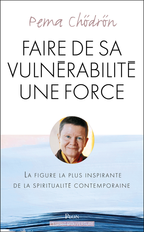 ebook cover of Faire de sa vulnérabilité une force, by Pema Chödrön