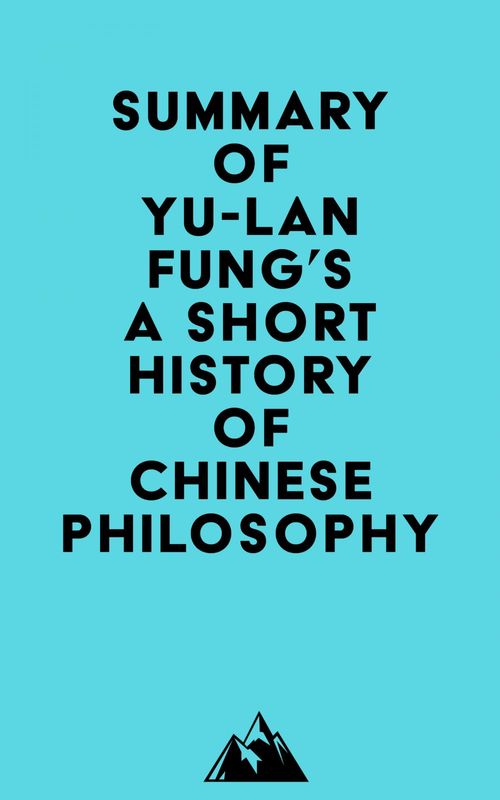 Couverture ebook de Summary of Yu-lan Fung's A Short History of Chinese Philosophy, de Everest Media