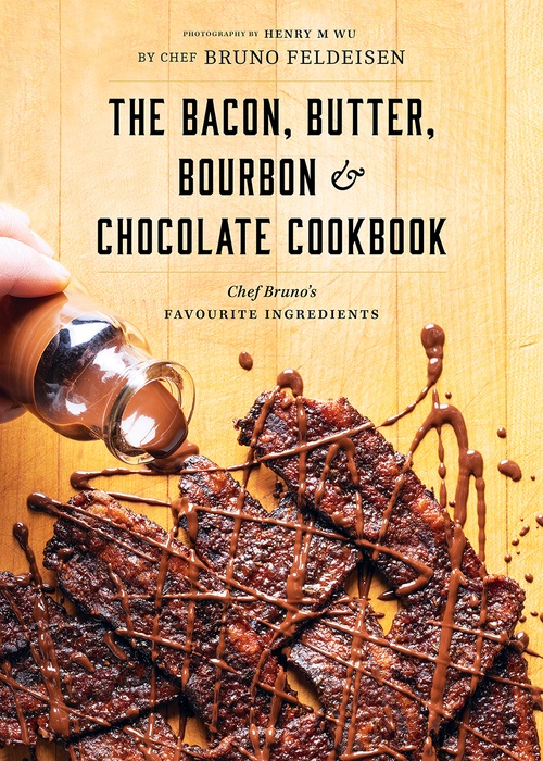 ebook cover of Bacon, Butter, Bourbon & Chocolate Cookbook, by Bruno Feldeisen