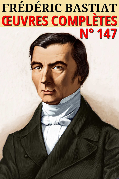 Couverture ebook de Frédéric Bastiat - Oeuvres complètes, de Frédéric Bastiat
