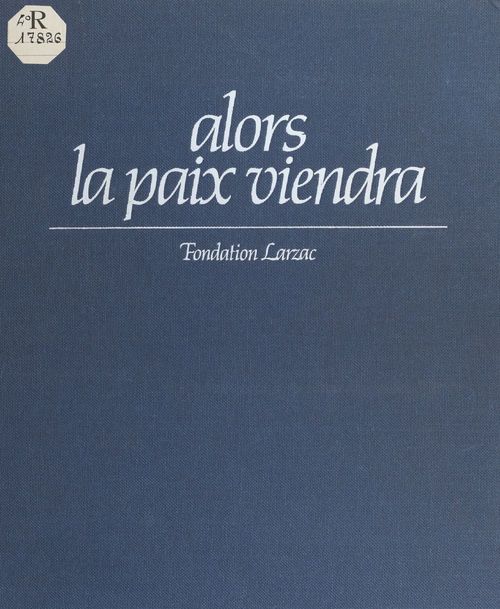 ebook cover of Alors la paix viendra, by Pierre Bonnefous, Raymond Martin