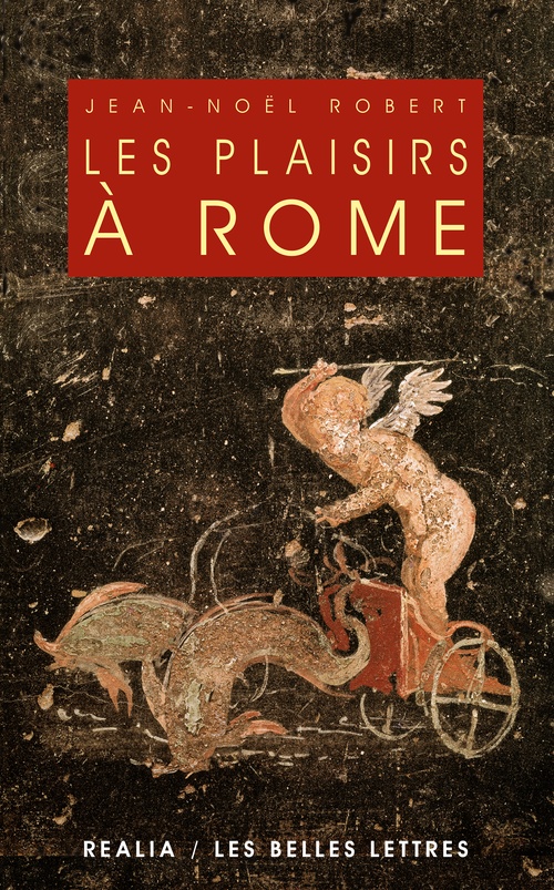 Couverture ebook de Les Plaisirs à Rome, de Jean-Noël Robert