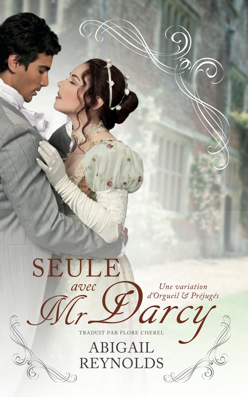 Couverture ebook de Seule avec Mr Darcy, de Abigail Reynolds, Flore Cherel