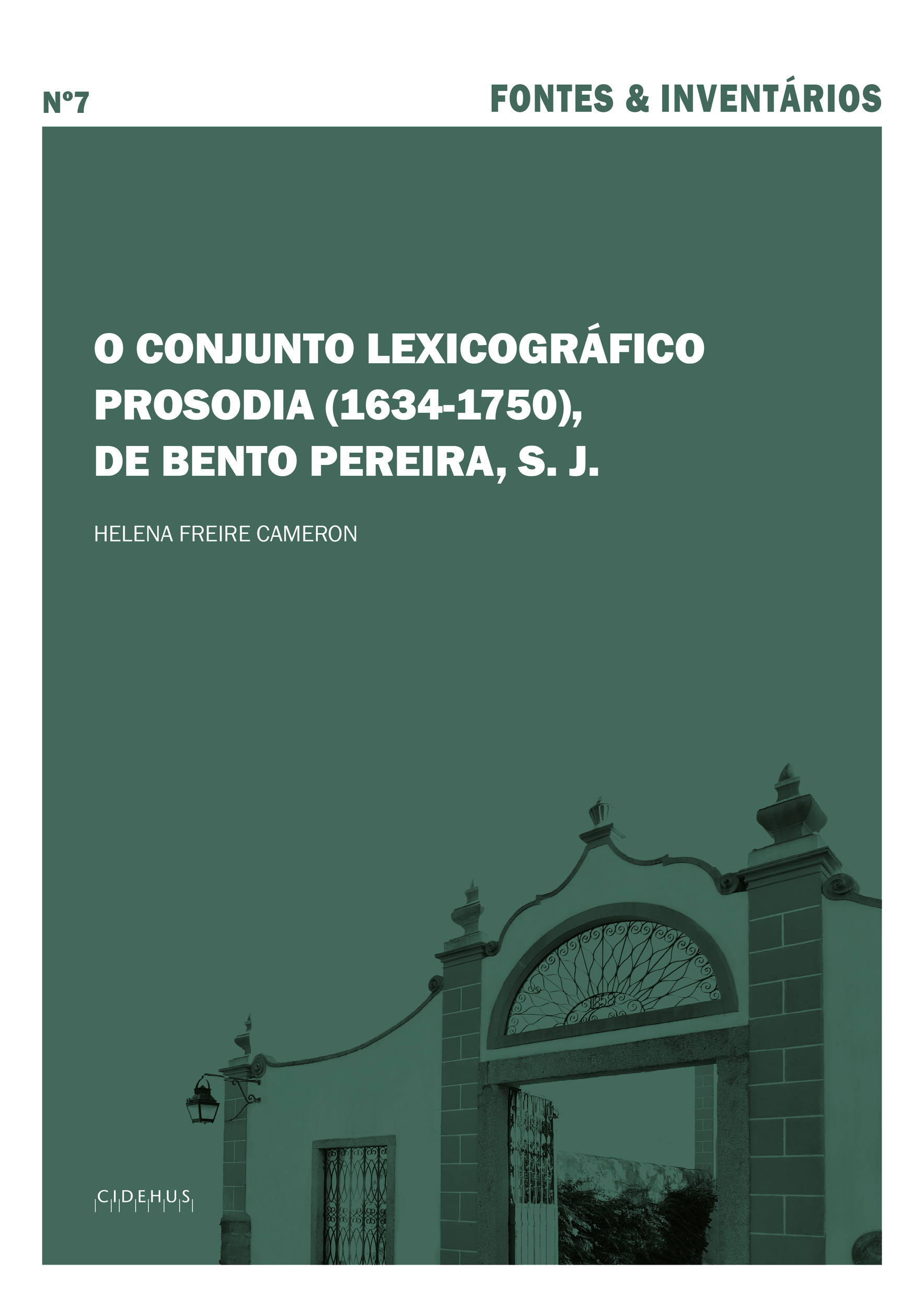 Couverture ebook de O conjunto lexicográfico Prosodia (1634-1750), de Bento Pereira, S. J., de Helena Freire Cameron