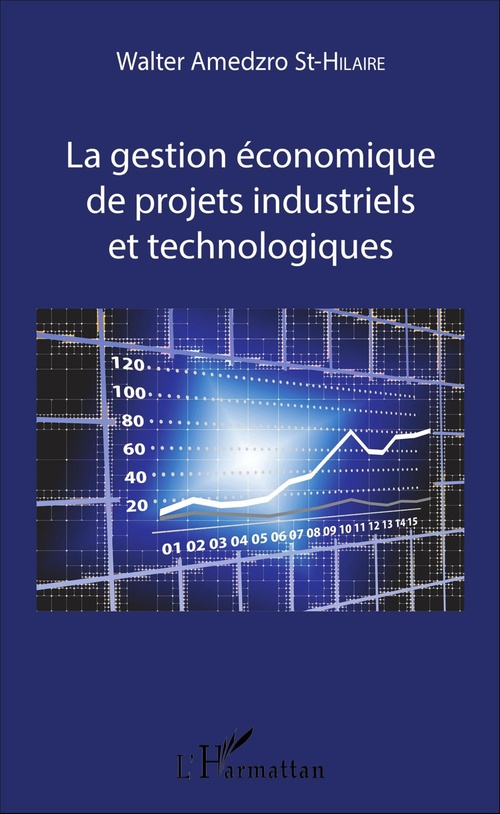 Couverture ebook de La gestion économique de projets industriels et technologiques, de Walter amedzro St-hilaire