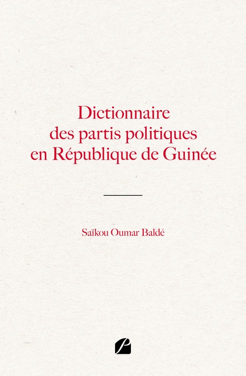 ebook cover of Dictionnaire des partis politiques en République de Guinée, by Saikou oumar Balde