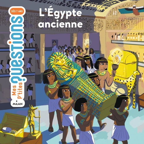 Couverture ebook de MES P'TITES QUESTIONS - L'Égypte ancienne - Dès 7 ans, de Sophie Lamoureux
