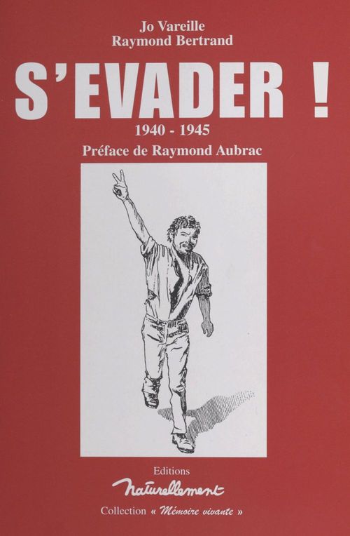 Couverture ebook de S'évader : 1940-1945, de Raymond Bertrand, Jo Vareille