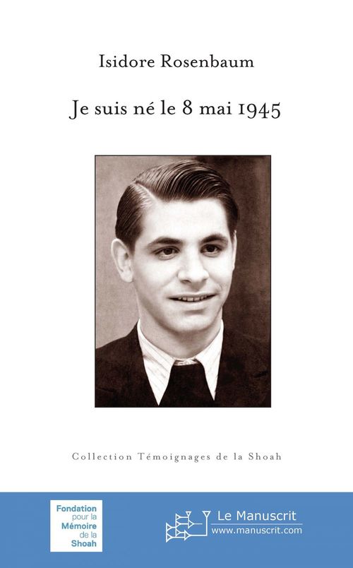 ebook cover of Je suis né le 8 mai 1945, by Isidore Rosenbaum