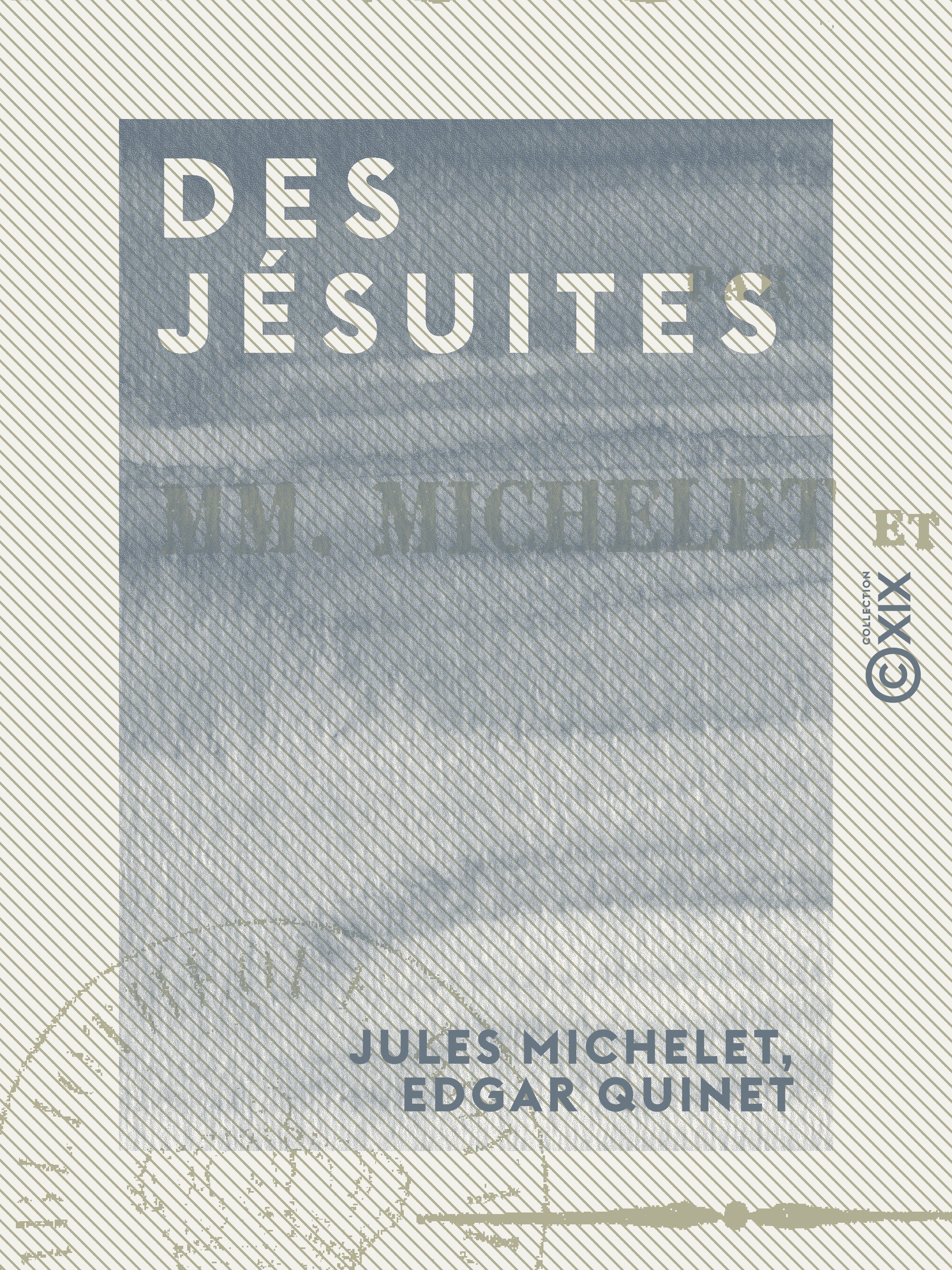 Couverture ebook de Des jésuites, de Edgar Quinet, Jules Michelet