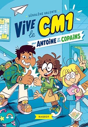 Couverture ebook de Vive le CM1 pour Antoine et ses copains, de Ségolène Valente
