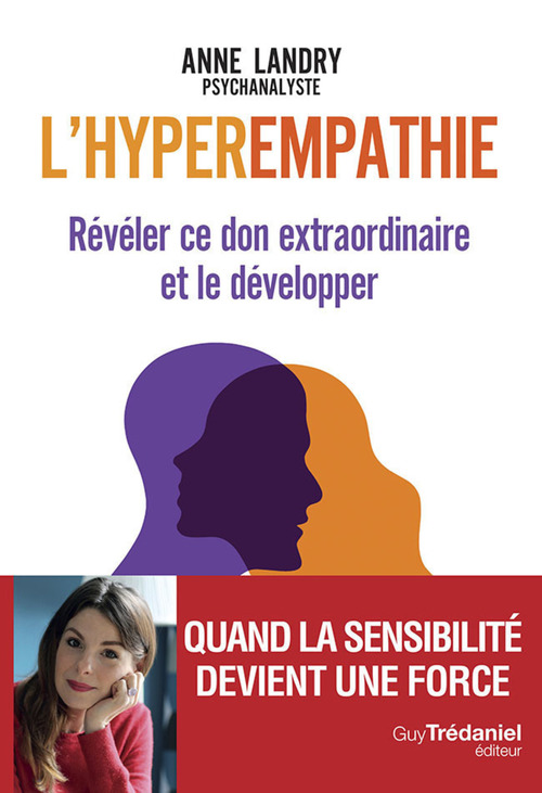 Couverture ebook de L'hyperempathie - Révéler ce don extraordinaire et le développer, de Anne Landry