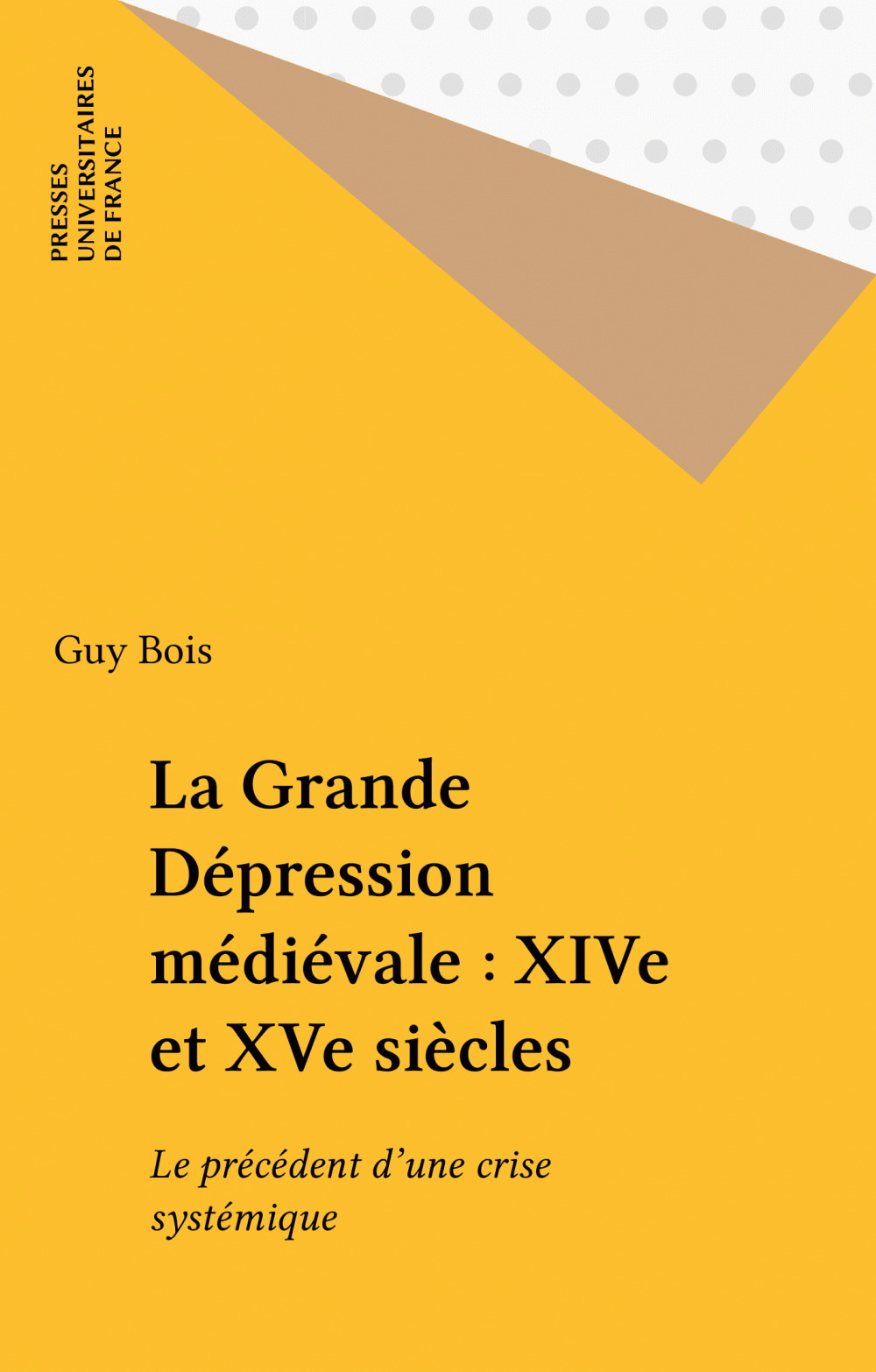 ebook cover of La Grande Dépression médiévale : XIVe et XVe siècles, by Guy Bois