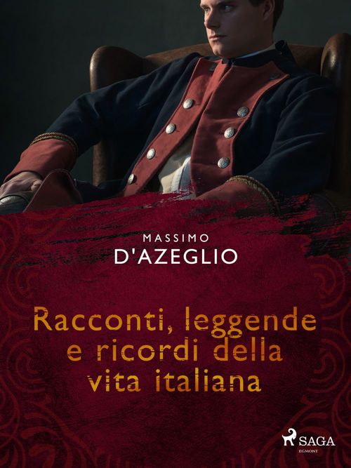 Couverture ebook de Racconti, leggende e ricordi della vita italiana, de Massimo D'azeglio