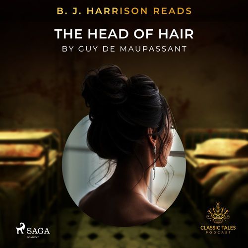 Couverture audiobook de B. J. Harrison Reads The Head of Hair, de Guy  De Maupassant