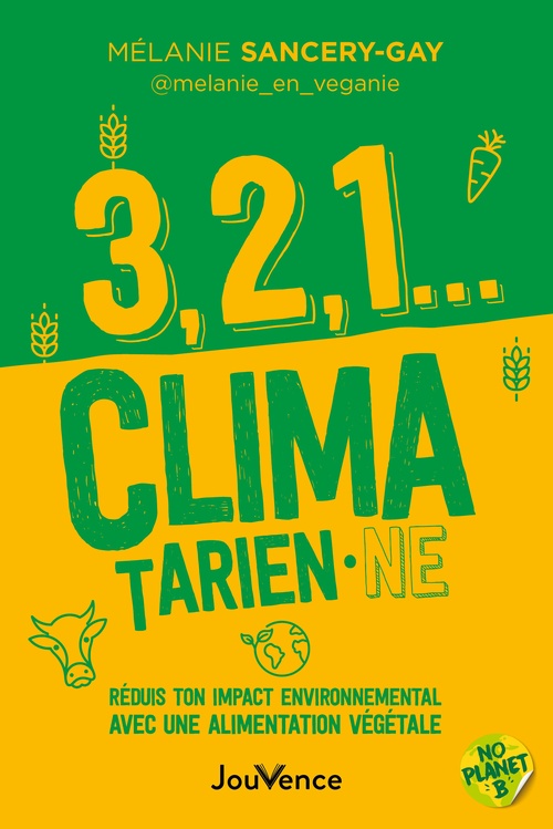 Couverture ebook de 3, 2, 1... climatarien·ne : Réduis ton impact environnemental avec une alimentation végétale, de Mélanie Sancery-Gay