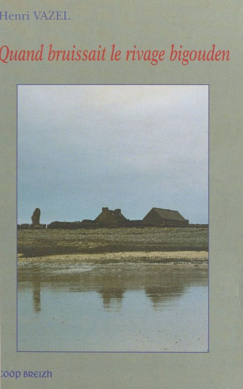 Couverture ebook de Quand bruissait le rivage bigouden, de Vazel Henri