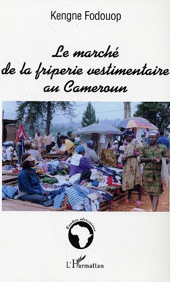 ebook cover of Le marché de la friperie vestimentaire au Cameroun, by Kengne Fodouop