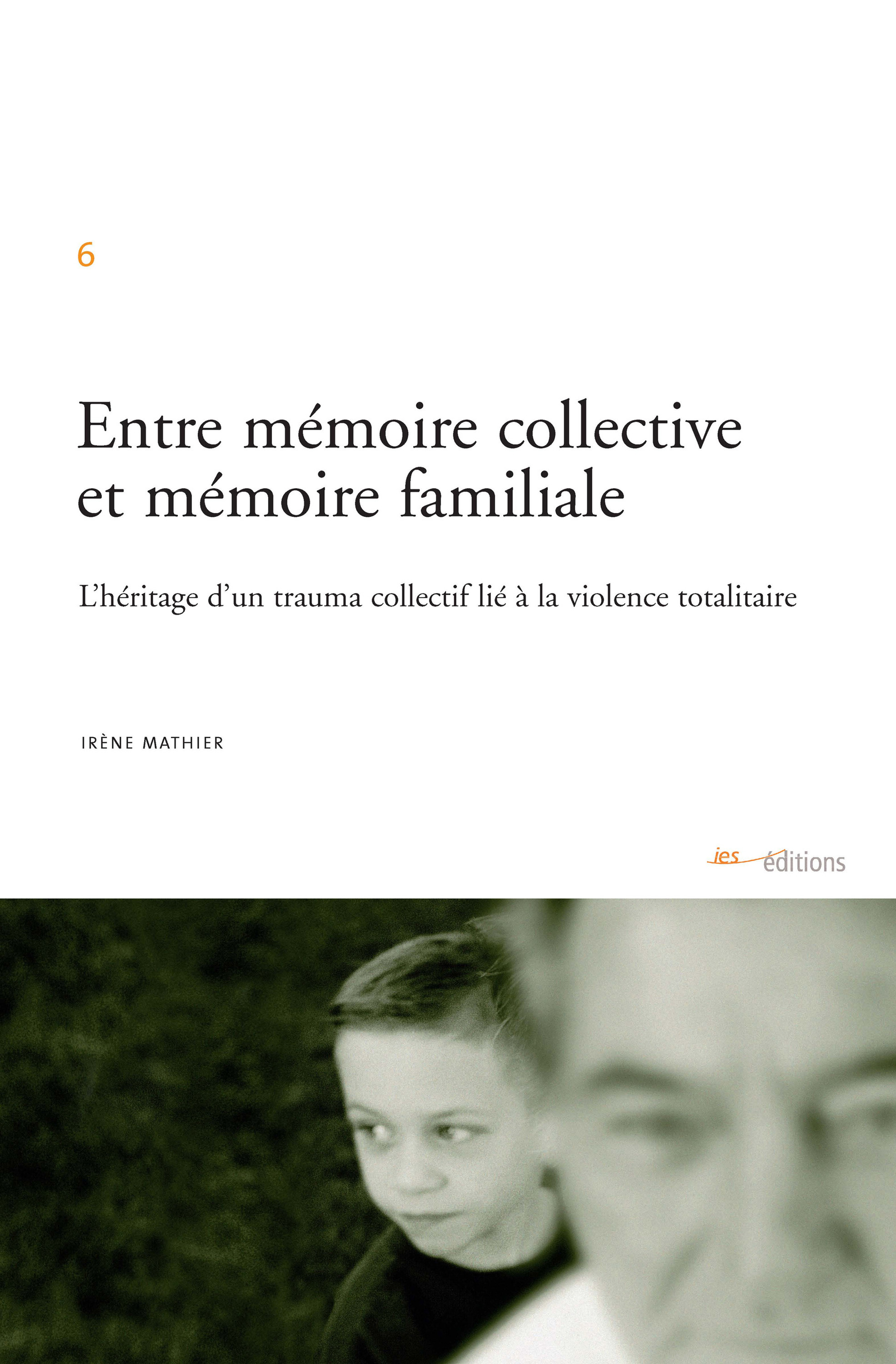 Couverture ebook de Entre mémoire collective et mémoire familiale, de Irene Mathier