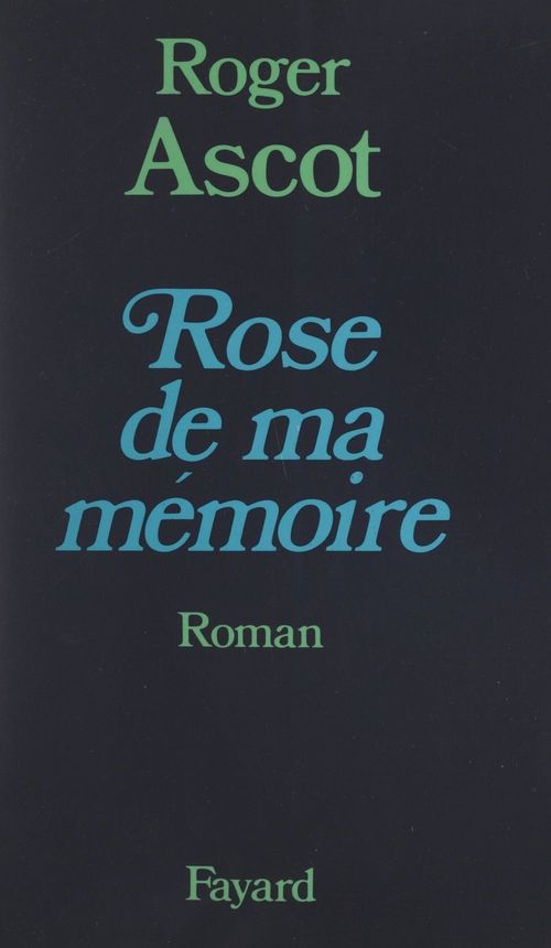 Couverture ebook de Rose de ma mémoire, de Roger Ascot