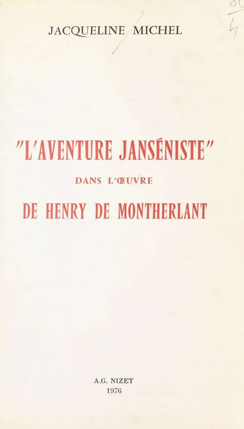 Couverture ebook de L'aventure janséniste dans l'oeuvre de Montherlant, de Jacqueline Michel