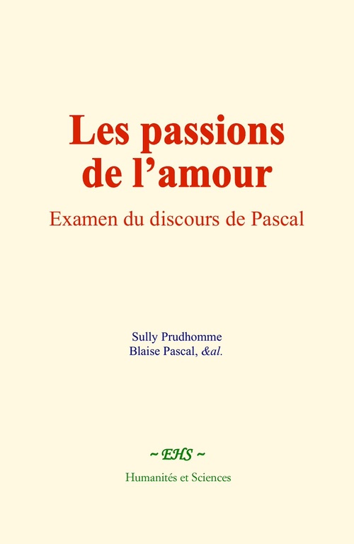 ebook cover of Les passions de l'amour, by Blaise Pascal, Sully Prudhomme