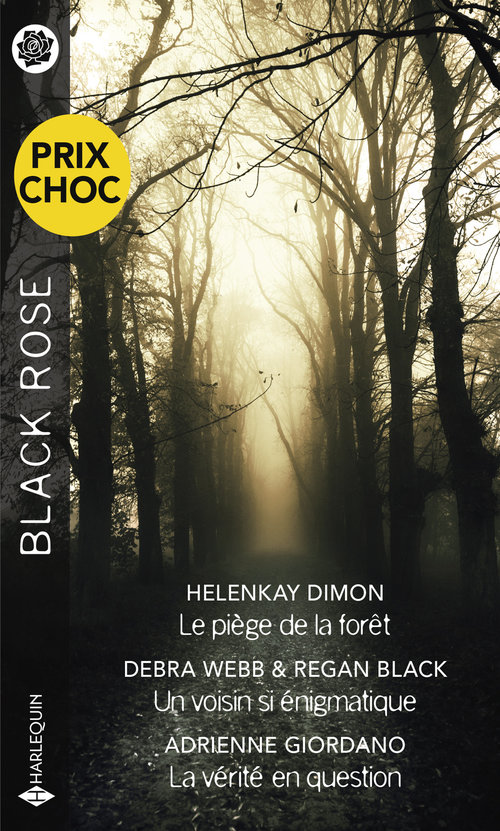 ebook cover of Le piège de la forêt - Un voisin si énigmatique - La vérité en question, by Regan Black, HelenKay Dimon, Adrienne Giordano, Debra Webb
