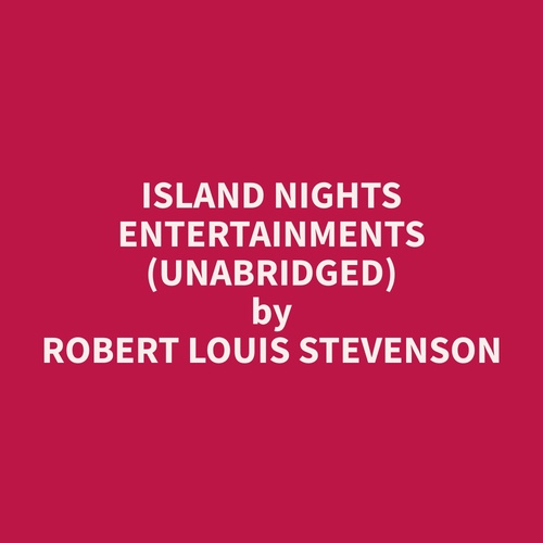 Couverture audiobook de Island Nights Entertainments (Unabridged), de Robert Louis Stevenson