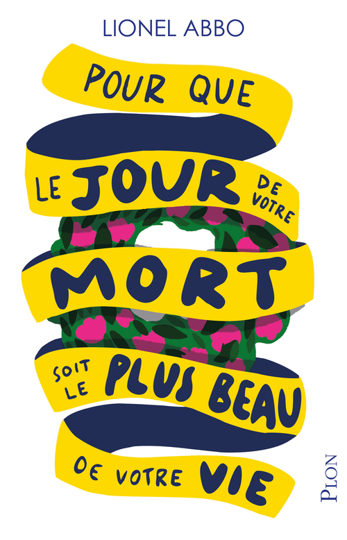 Couverture ebook de Pour que le jour de votre mort soit le plus beau de votre vie, de Lionel Abbo